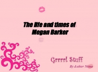 The life of times of Megan Barker