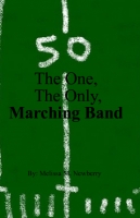 The One, The Only, Marching Band