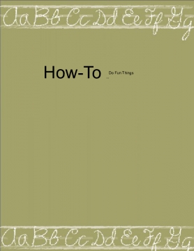How-To do fun things