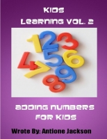Kids Learning Vol. 2 - Adding Numbers For Kids