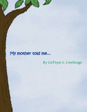my mother told me...