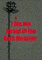 I Am Not Afraid Of The Dark Monster