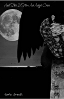 And This Is How An Angel Cries