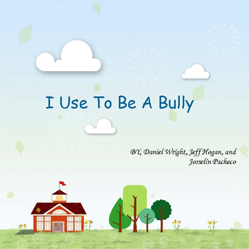 I use to be a Bully