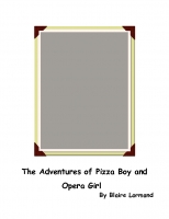 The Adventures of Pizza Boy and Opera Girl
