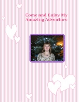 Come And Enjoy My Amazing Adventure