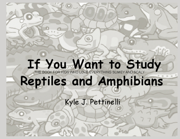 If You Want to Study Reptiles and Amphibians