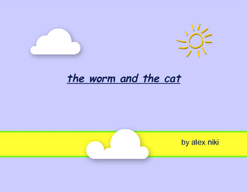the worm and the cat