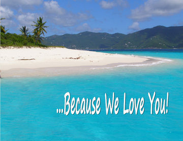 ...Because We Love You!!!