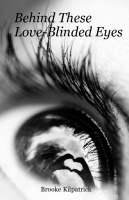 Behind these love-blinded eyes