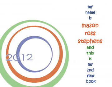 My Name Is Mason Ross Stephens and This Is My 2nd Year Book