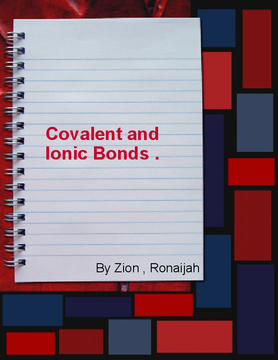 Covalent and Ionic Bonds
