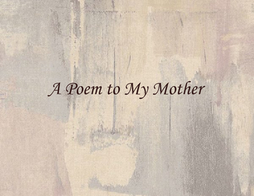 A Poem to My Mother