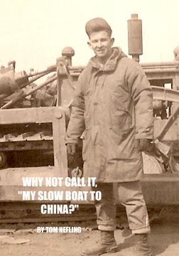 WHY NOT CALL IT MY SLOW BOAT TO CHINA?