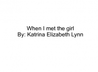 When I met the girl