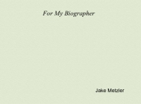 For My Biographer