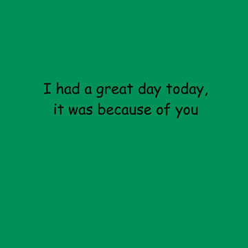 I had a great day