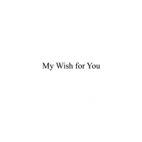 My Wish for You