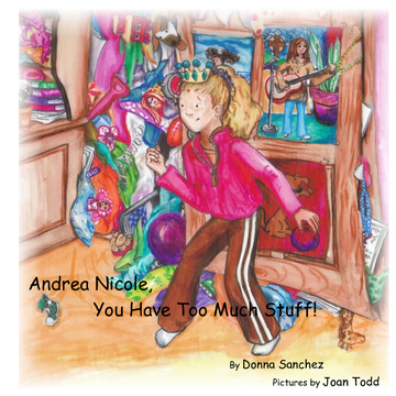 Andrea Nicole, You Have Too Much Stuff!