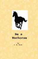 Be a Warhorse