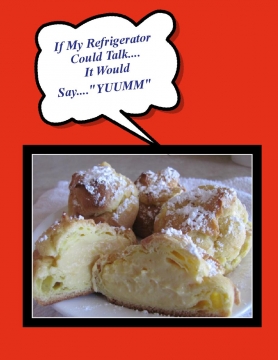 If My Refrigerator Could Talk....It Would Say...."YUUMMM"