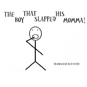 THE BOY THAT SLAPPED HIS MOMMA