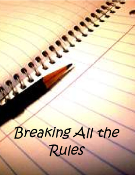 Breaking All the Rules
