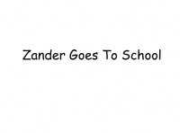 Zander goes to school
