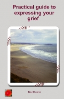 Practical guide to expressing your grief