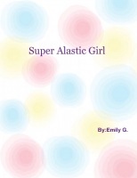 Super Alastic Girl