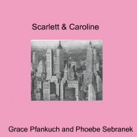 Scarlett & Caroline