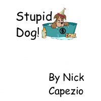 Stupid Dog!