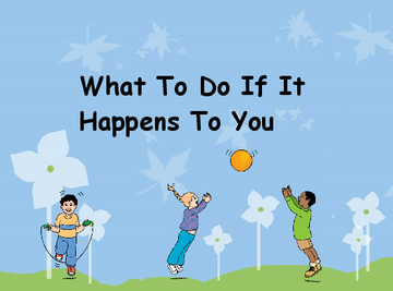 What To Do If It Happened To You