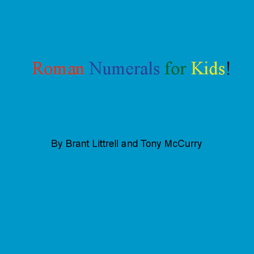 Roman Numerals For Kids!