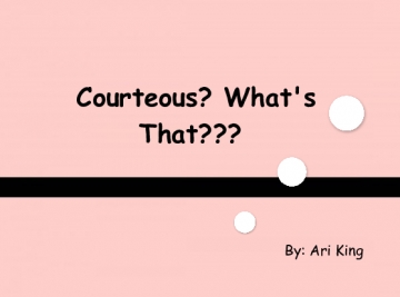 Courteous? What's That???