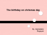 The birthday on chirsmas day