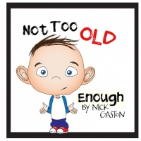 Not Too Old Enough