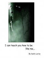 I can teach you how to be like me...