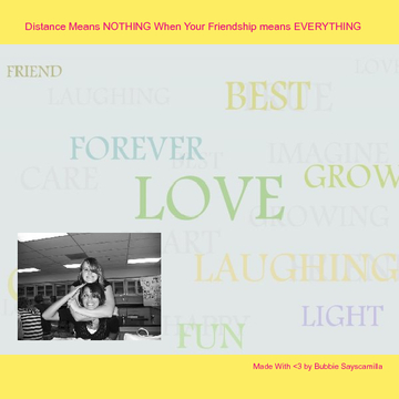 Distance Means NOTHING, When Your Friendship means EVERYTHING