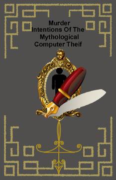 Muder Intentions Of The Mythologoical Computer Theif