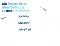 Why So Many Words When You Can Use So Little