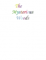 The mysterious woods.