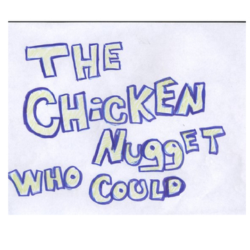 The Chicken Nugget Who Could