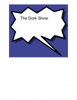 The Dork Show