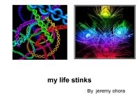 my life stinks