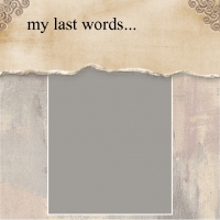 my last words...