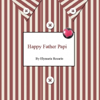 I LOVE YOU PAPI HAPPY FATHERS DAY