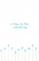 A Day In The Life Of LILY