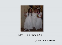 MY LIFE SO FAR!