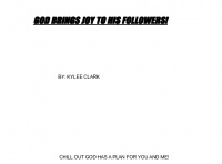 gos brings joy to all his belivers!